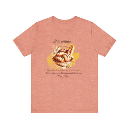 Man Shall Not Live By Bread Alone Scripture Tee - Matthew 4:4