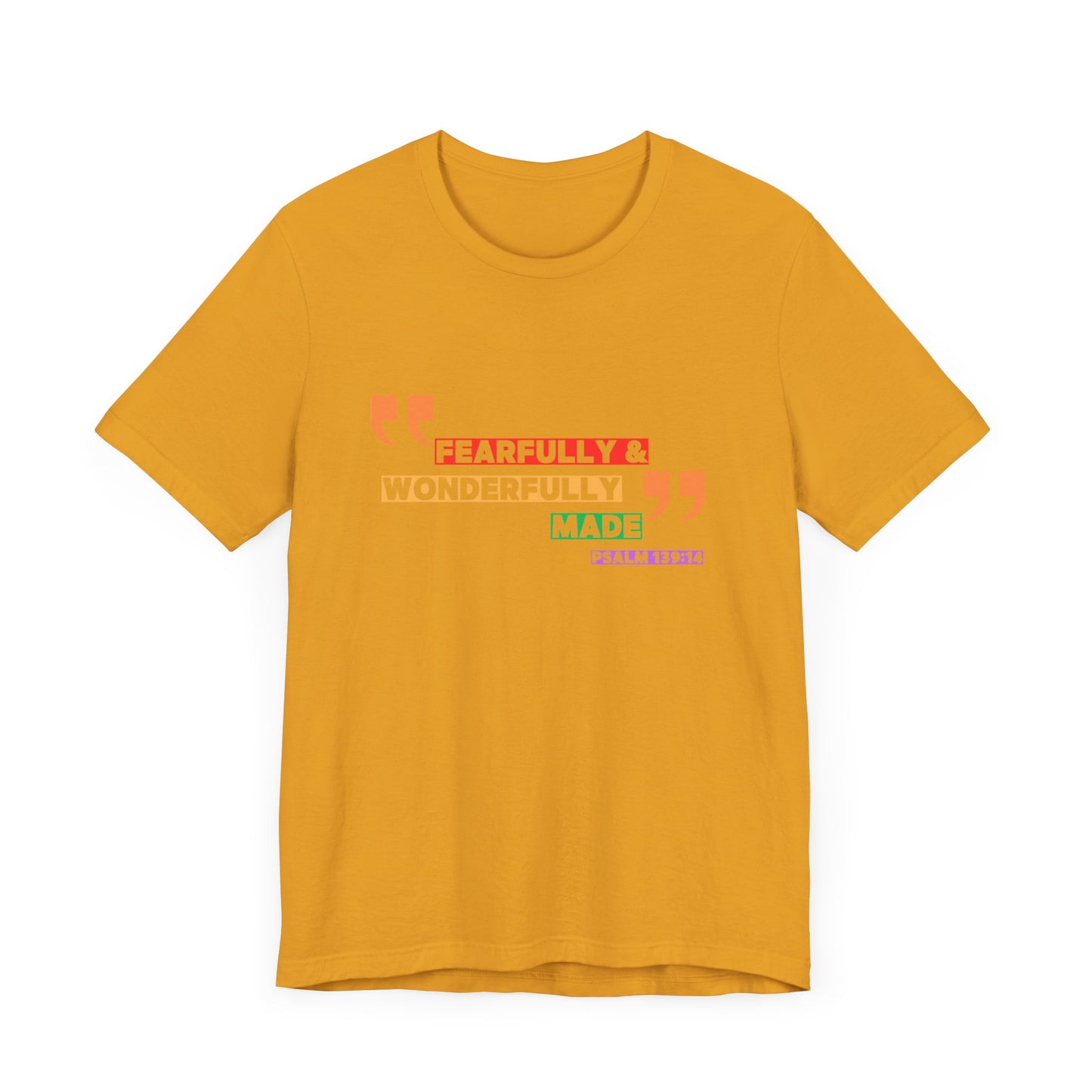 Psalm 139: 13-14 Unisex T-shirt - Fearfully and Wonderfully Madde