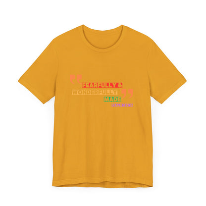 Psalm 139: 13-14 Unisex T-shirt - Fearfully and Wonderfully Madde