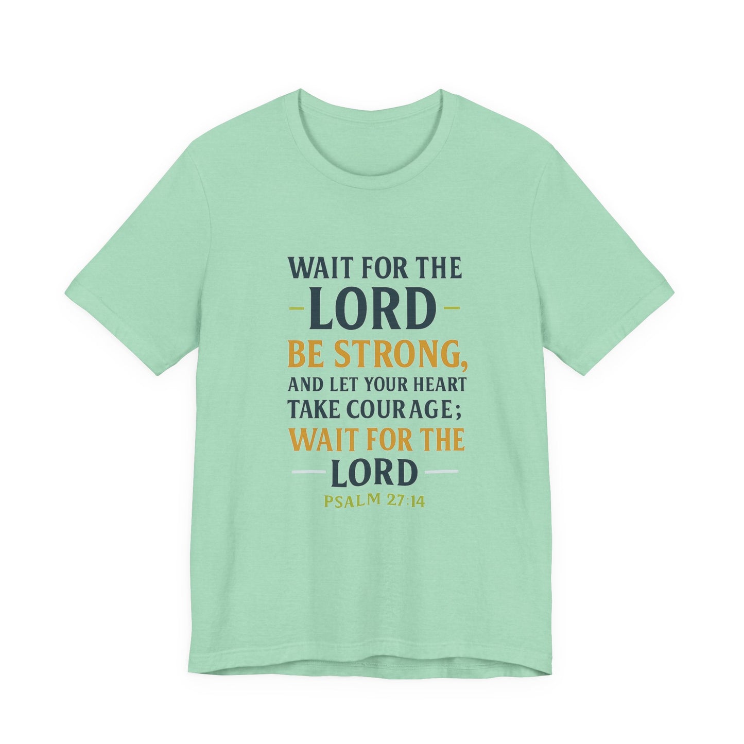 Psalm 27:14 - Wait on the Lord Tee