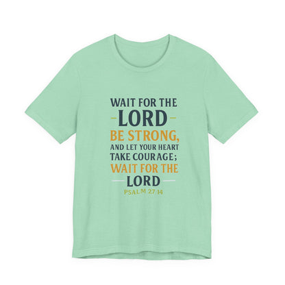 Psalm 27:14 - Wait on the Lord Tee