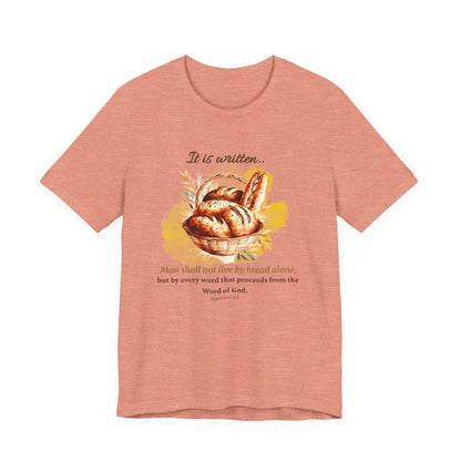 Man Shall Not Live By Bread Alone Scripture Tee - Matthew 4:4
