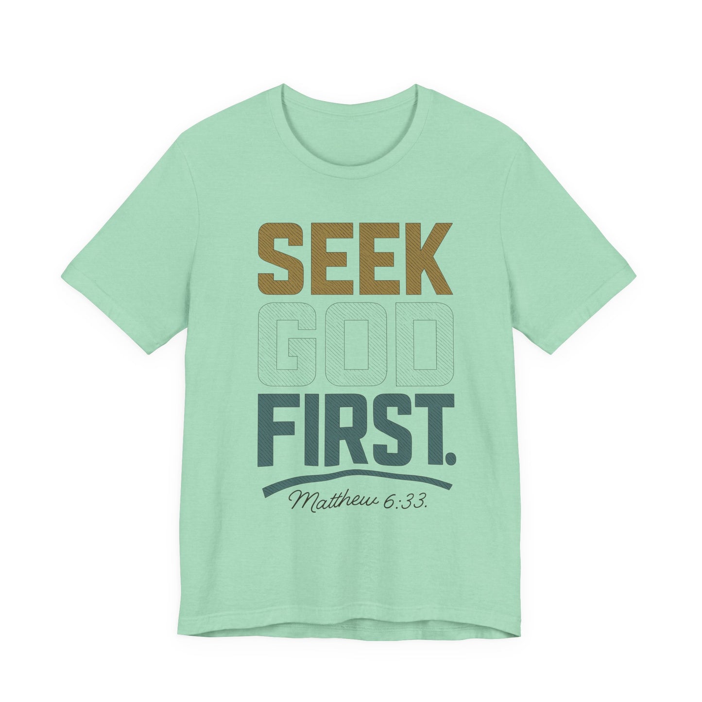 Seek God First T-Shirt — Faith First Graphic Tee
