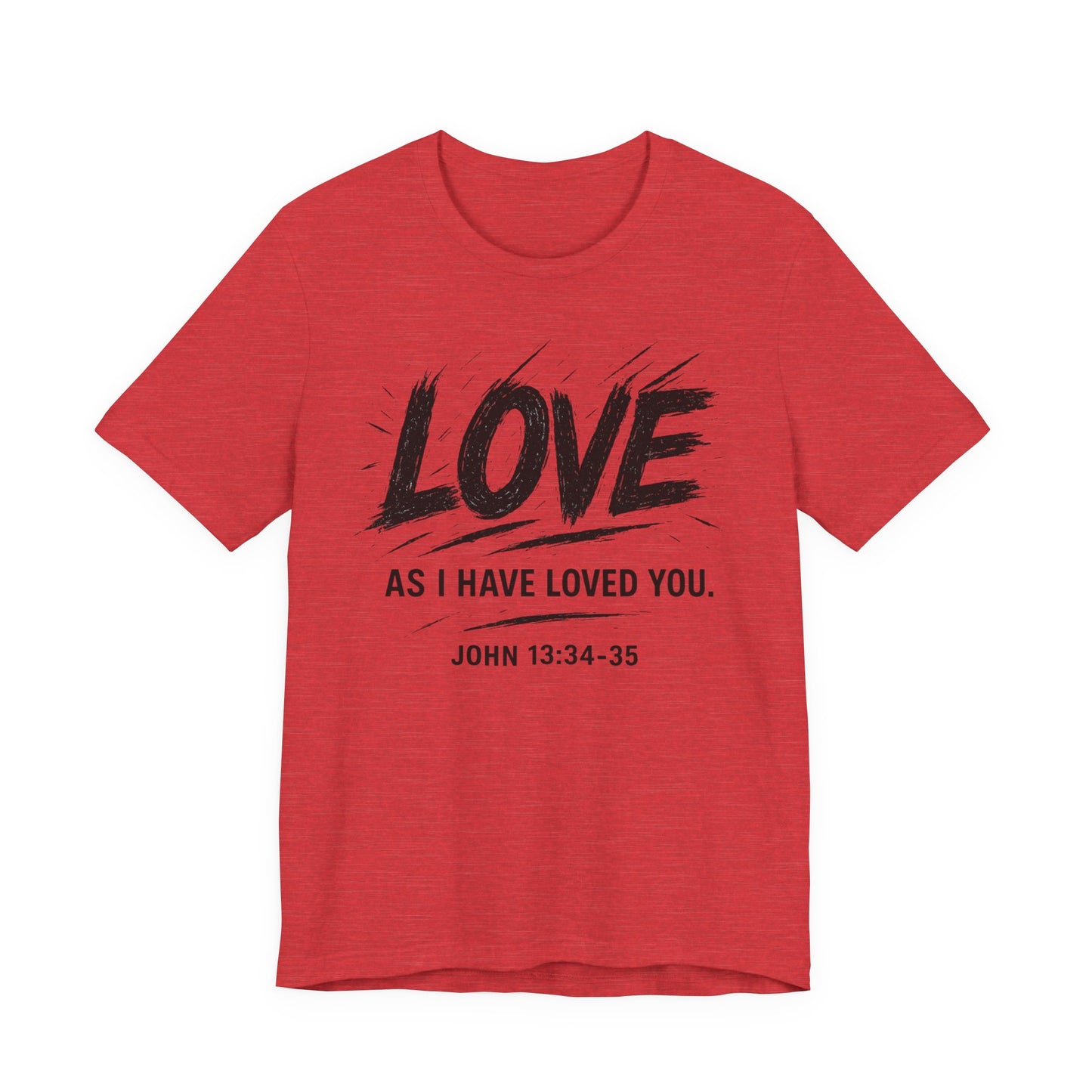 Love "As I Have Loved You" Christian Tee — John 13:34-35 Shirt