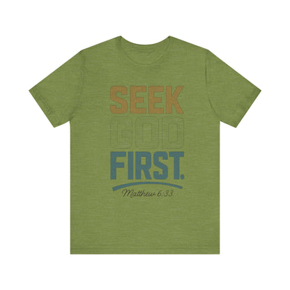 Seek God First T-Shirt — Faith First Graphic Tee