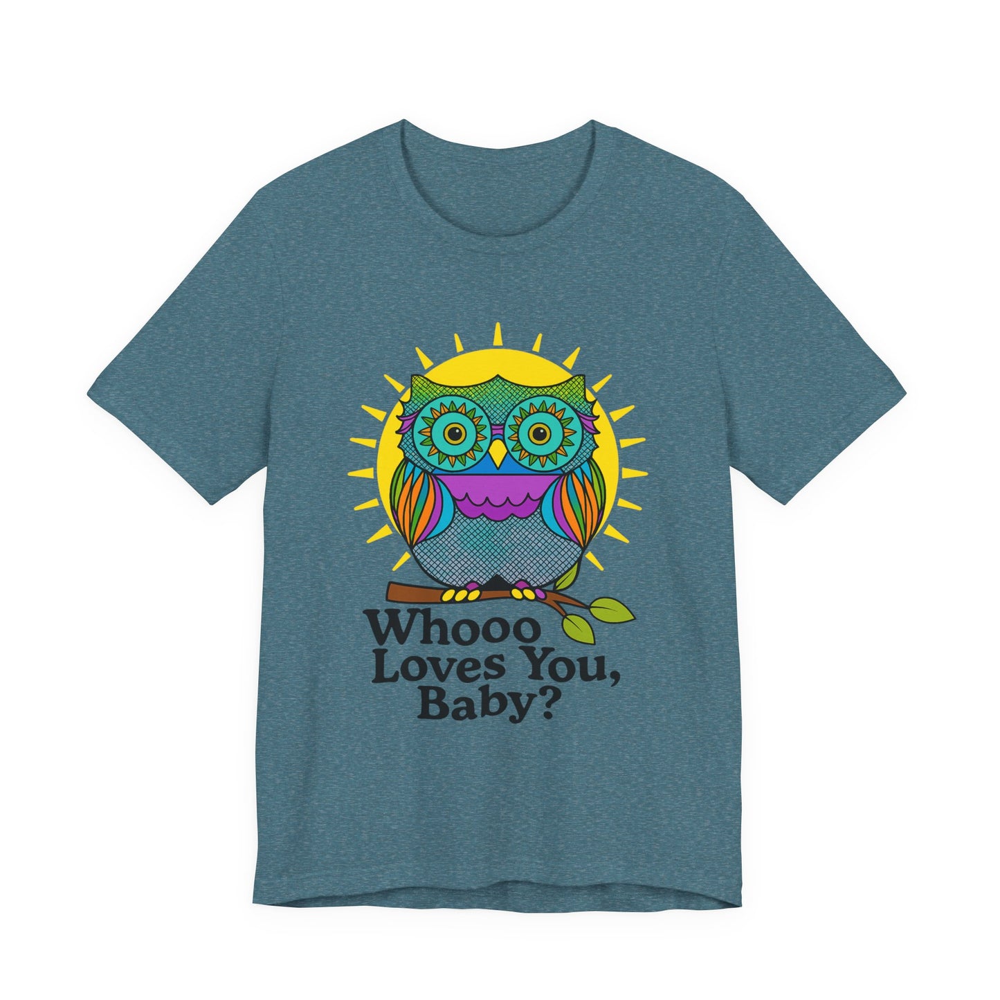 Colorful Owl Tee :'Whoo loves you, baby? T-Shirt