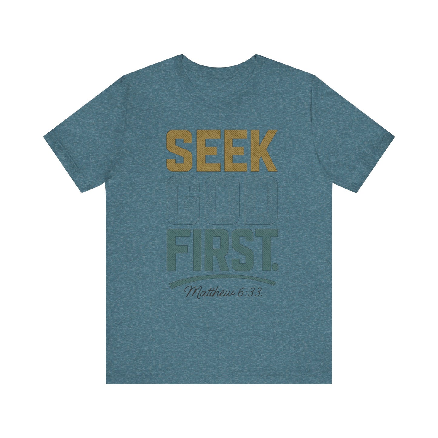 Seek God First T-Shirt — Faith First Graphic Tee