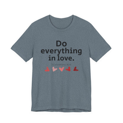 Scripture Verse Unisex Tee - Conduct Affairs in Love