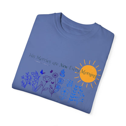 His Mercies Are New Every Morning Unisex Garment-Dyed T-shirt