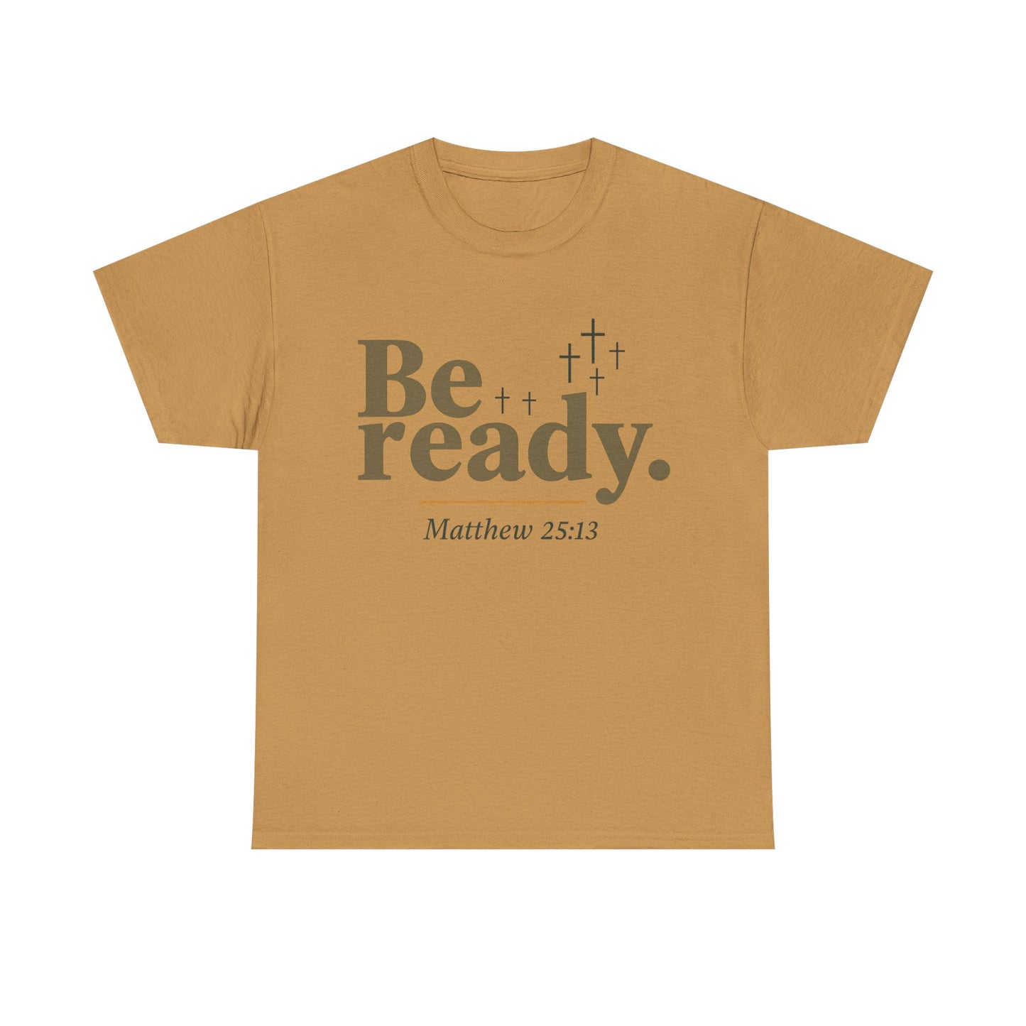 Be Ready Unisex Tee - Christian Jesus Christ Religious Encouraging Shirt