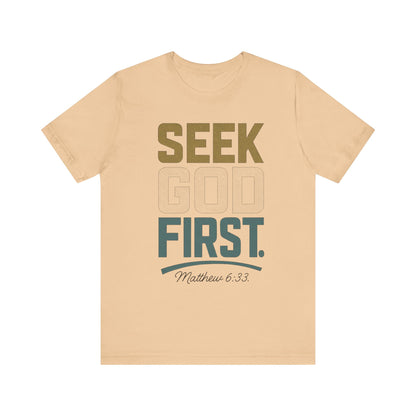 Seek God First T-Shirt — Faith First Graphic Tee