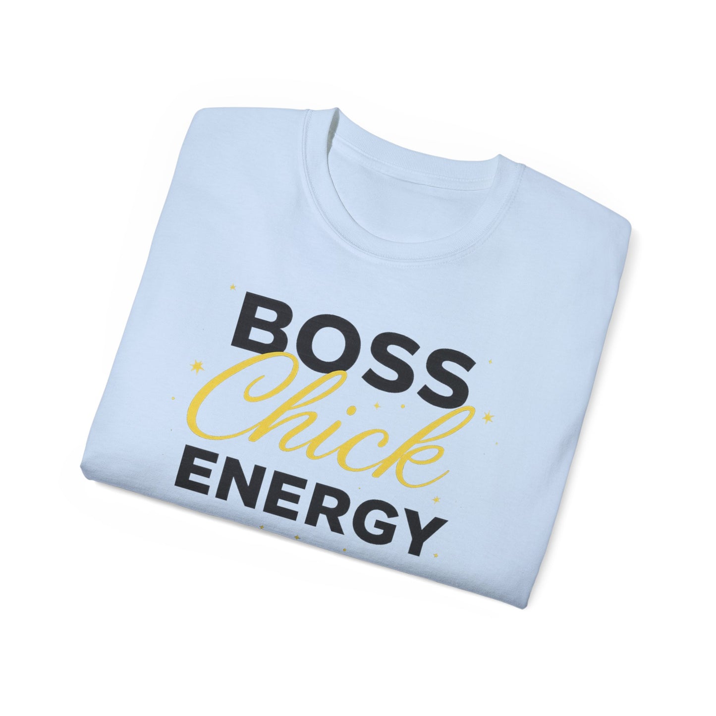 Boss Chick Energy Tee — Empowering Women's Confidence T‑Shirt