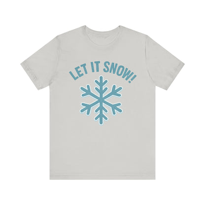 Winter Fun Unisex Tee, Let It Snow Graphic Shirt, Cozy Winter Wear, Holiday Gift, Snow Lover T-Shirt