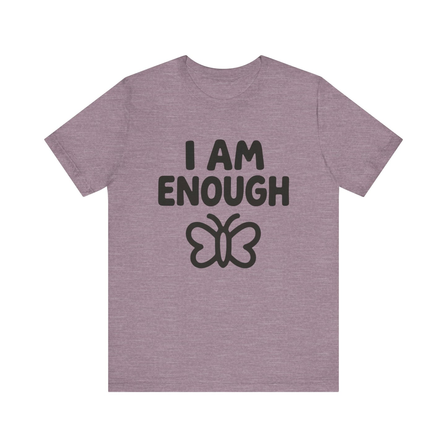 I AM ENOUGH Butterfly Unisex Tee - Inspirational Short Sleeve Shirt