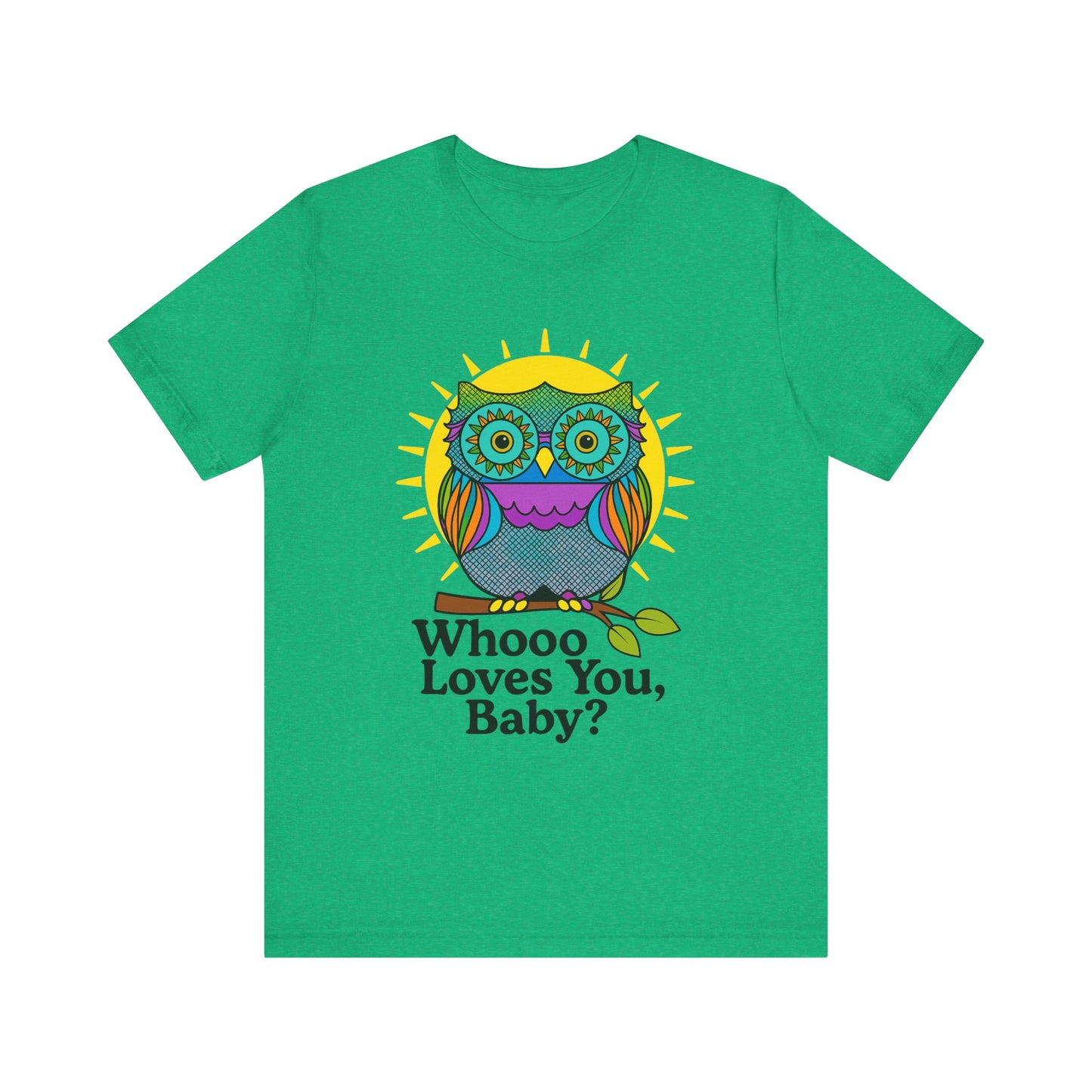 Colorful Owl Tee :'Whoo loves you, baby? T-Shirt