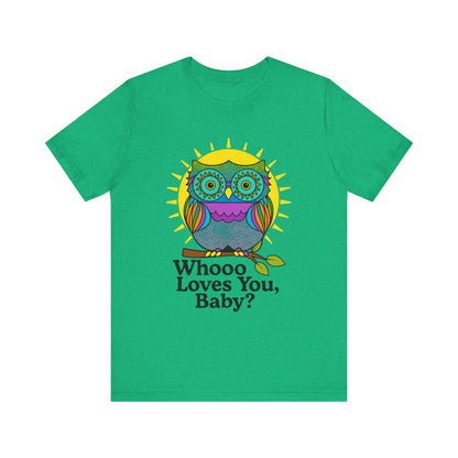 Colorful Owl Tee :'Whoo loves you, baby? T-Shirt