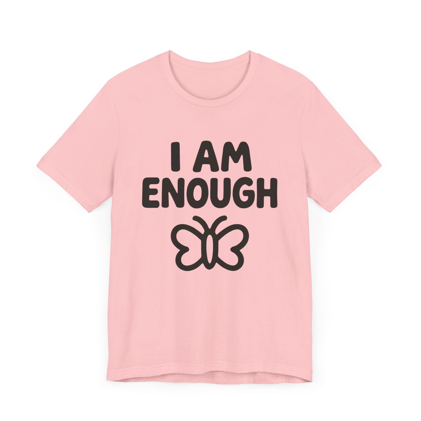 I AM ENOUGH Butterfly Unisex Tee - Inspirational Short Sleeve Shirt