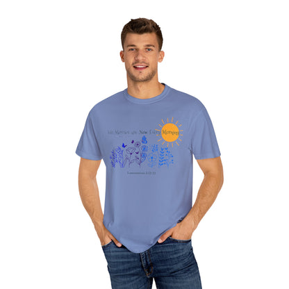 His Mercies Are New Every Morning Unisex Garment-Dyed T-shirt