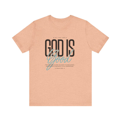 Inspirational Short Sleeve Tee - God is Good All the Time