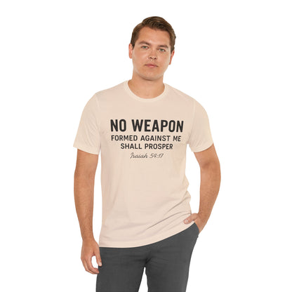 No Weapon Formed Against Me Shall Prosper T-Shirt — Faith & Protection Tee