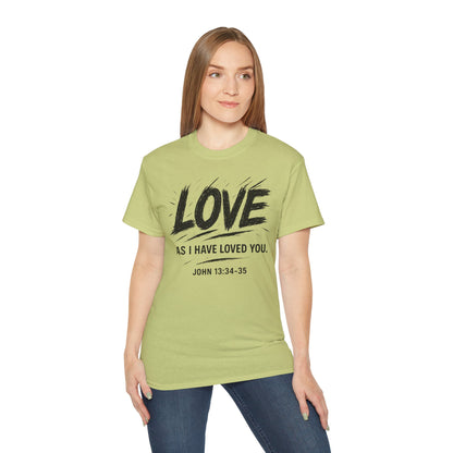 Love T-Shirt — "Love As I Have Loved You" John 13:34-35 Christian Tee
