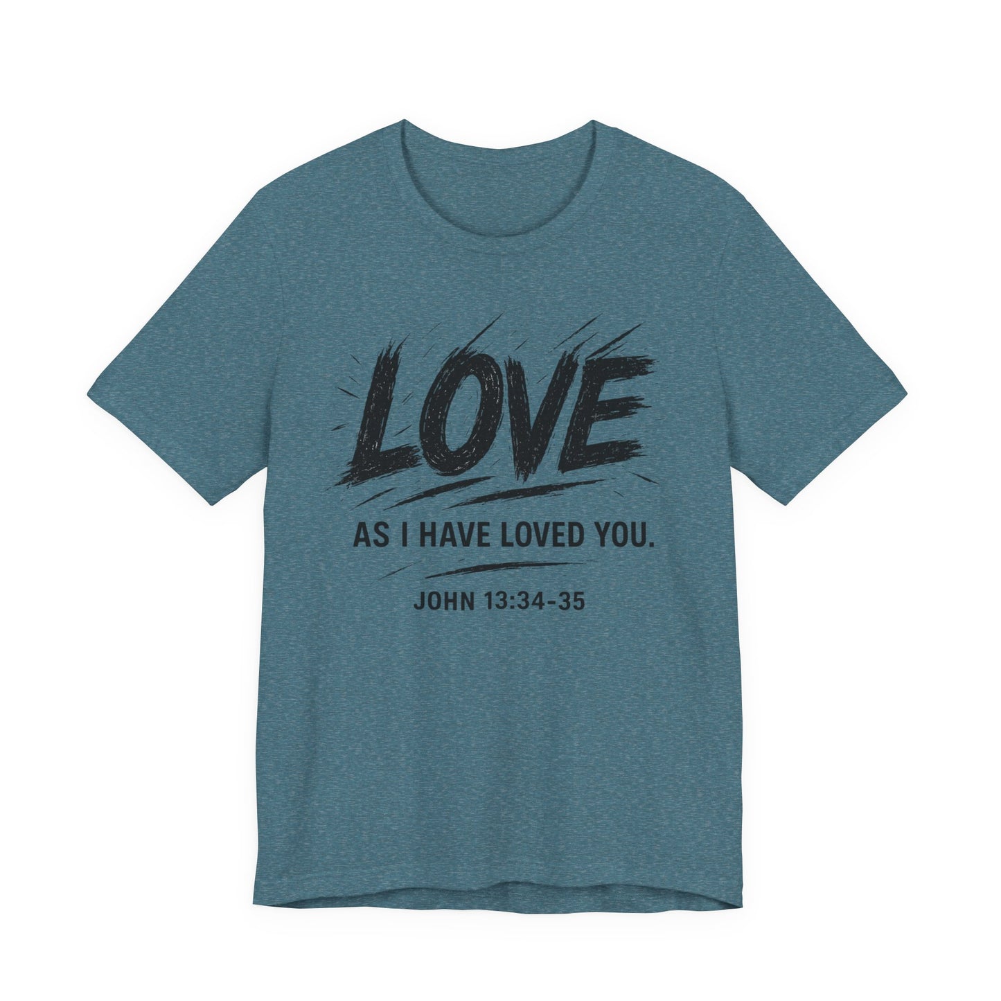 Love "As I Have Loved You" Christian Tee — John 13:34-35 Shirt
