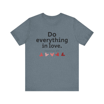 Scripture Verse Unisex Tee - Conduct Affairs in Love