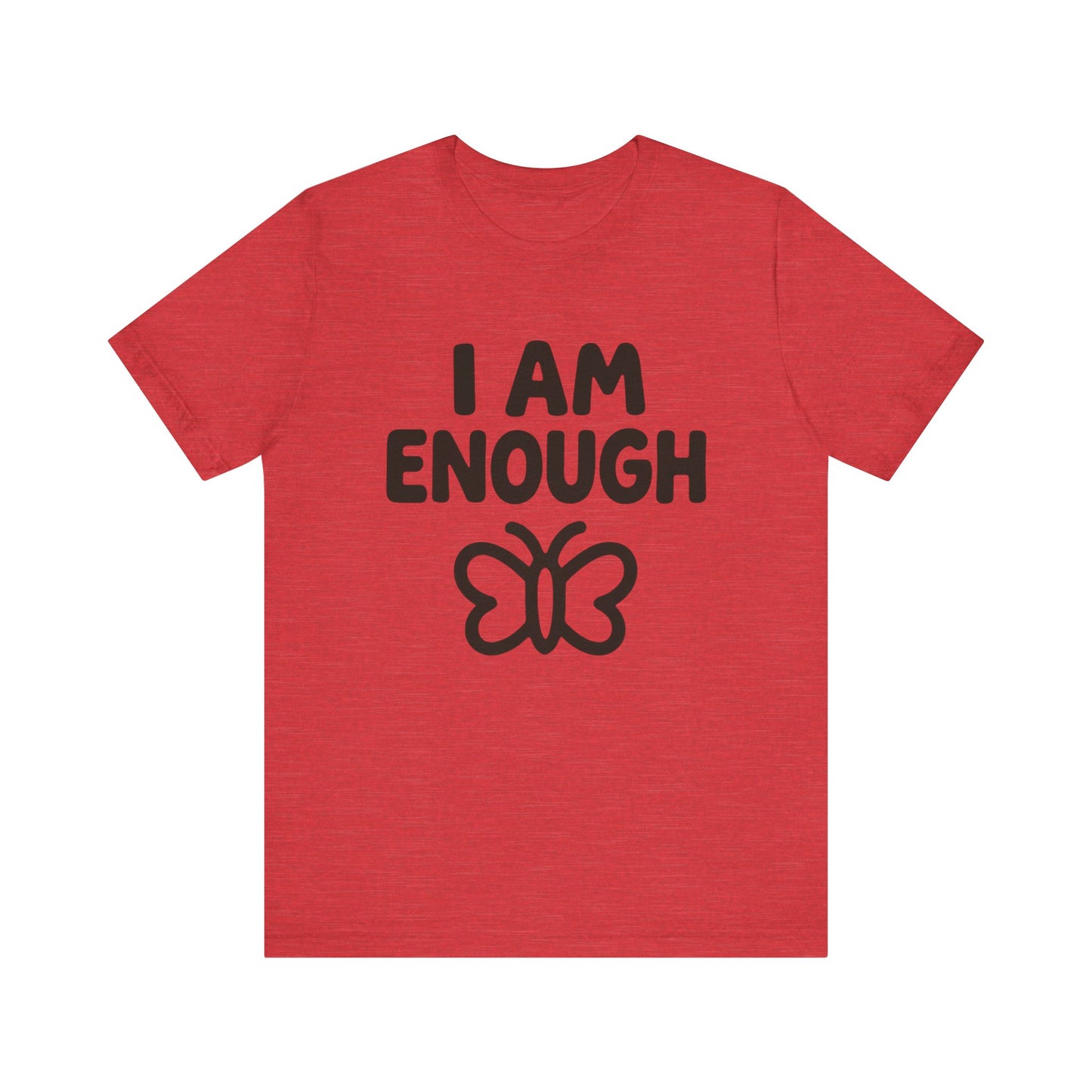 I AM ENOUGH Butterfly Unisex Tee - Inspirational Short Sleeve Shirt