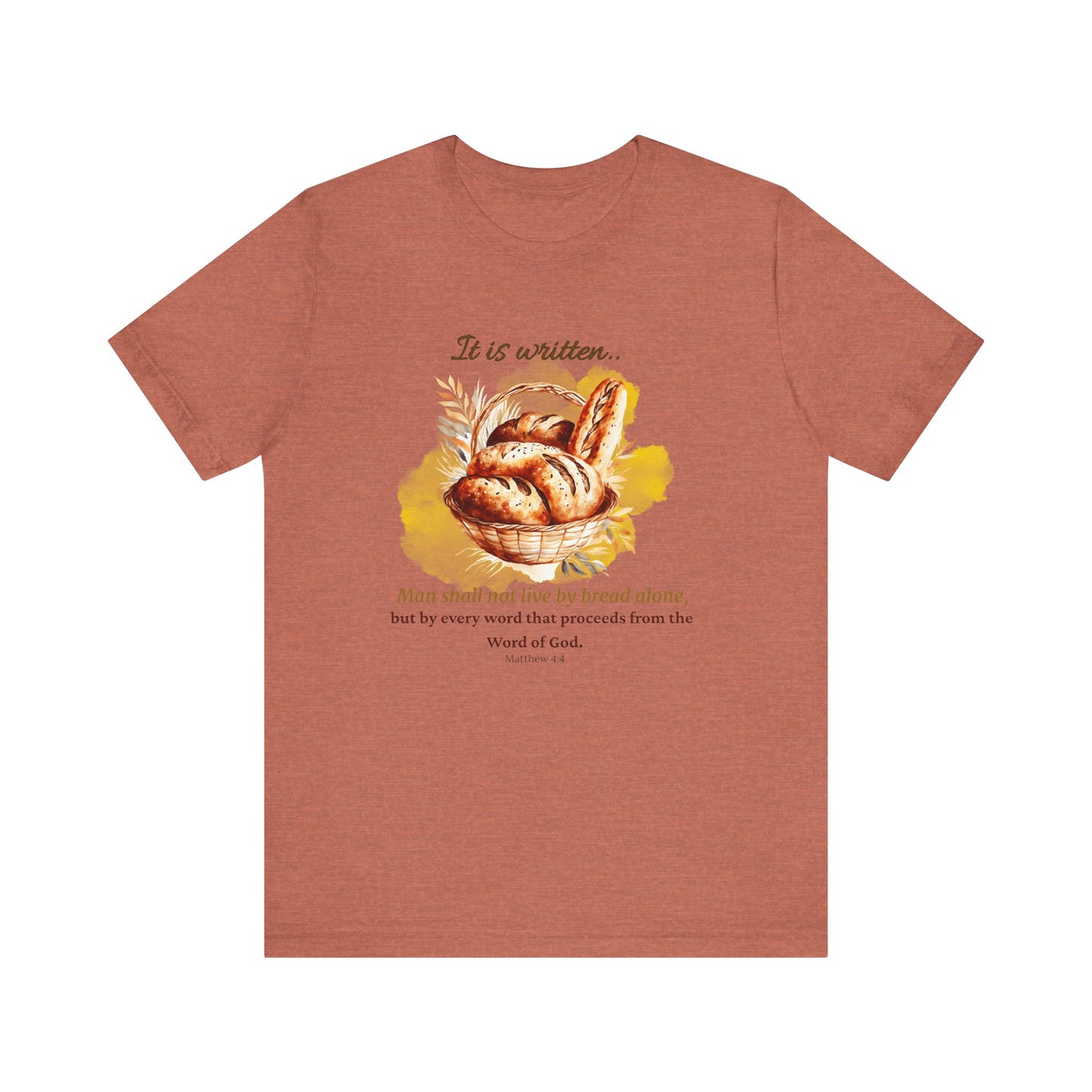 Man Shall Not Live By Bread Alone Scripture Tee - Matthew 4:4