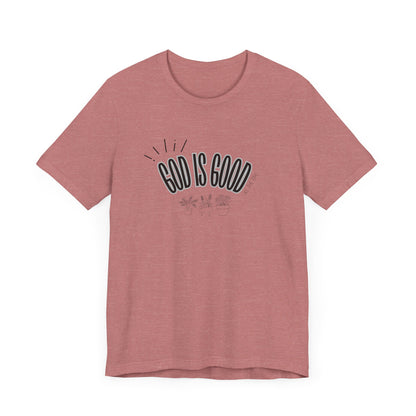 God is Good Unisex T-shirt with Flower Images