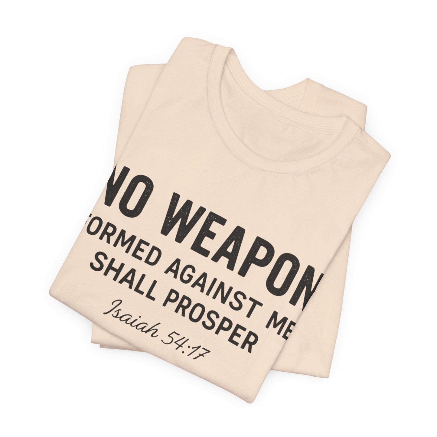 No Weapon Formed Against Me Shall Prosper T-Shirt — Faith & Protection Tee