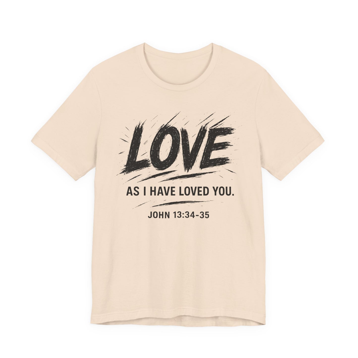 Love "As I Have Loved You" Christian Tee — John 13:34-35 Shirt