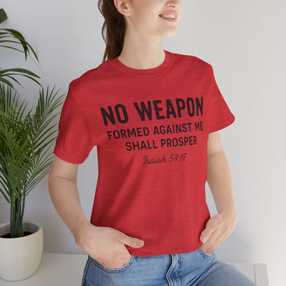 No Weapon Formed Against Me Shall Prosper T-Shirt — Faith & Protection Tee
