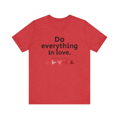Scripture Verse Unisex Tee - Conduct Affairs in Love