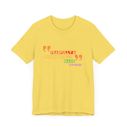 Psalm 139: 13-14 Unisex T-shirt - Fearfully and Wonderfully Madde