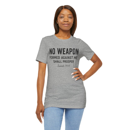 No Weapon Formed Against Me Shall Prosper T-Shirt — Faith & Protection Tee
