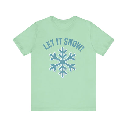 Winter Fun Unisex Tee, Let It Snow Graphic Shirt, Cozy Winter Wear, Holiday Gift, Snow Lover T-Shirt
