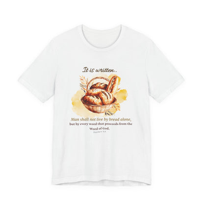 Man Shall Not Live By Bread Alone Scripture Tee - Matthew 4:4