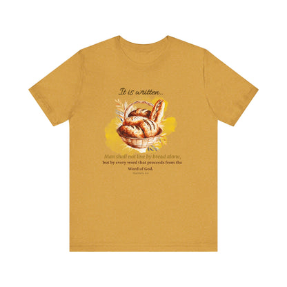 Man Shall Not Live By Bread Alone Scripture Tee - Matthew 4:4
