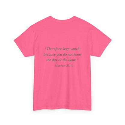 Be Ready Unisex Tee - Christian Jesus Christ Religious Encouraging Shirt