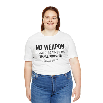 No Weapon Formed Against Me Shall Prosper T-Shirt — Faith & Protection Tee