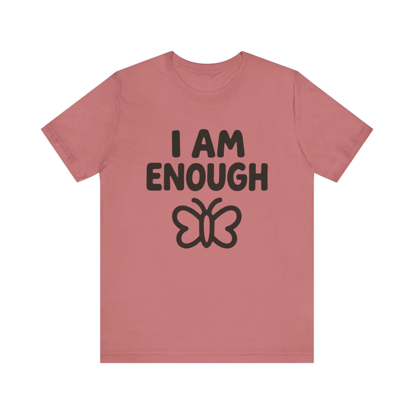 I AM ENOUGH Butterfly Unisex Tee - Inspirational Short Sleeve Shirt