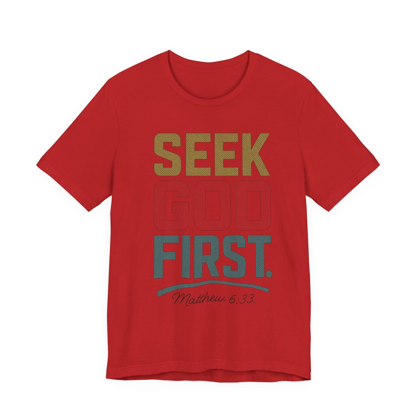 Seek God First T-Shirt — Faith First Graphic Tee
