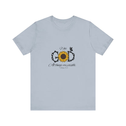 With God, All Things Are Possible with Daisy design: Scripture T-shirt
