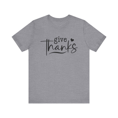 T-Shirt Give Thanks Simple Bold Unisex Tee