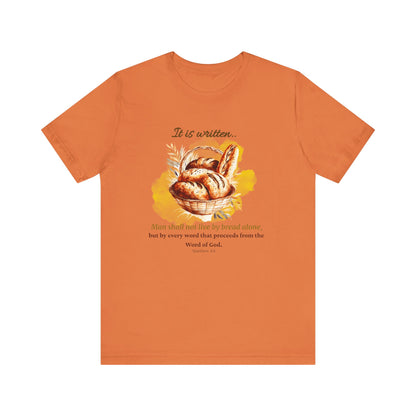 Man Shall Not Live By Bread Alone Scripture Tee - Matthew 4:4