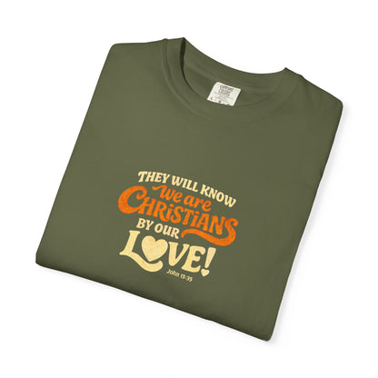 They Will Know We Are Christians by Our Love Tee