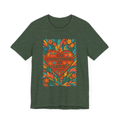 Floral Love Unisex Tee with Scripture 1 Corinthians 16:14