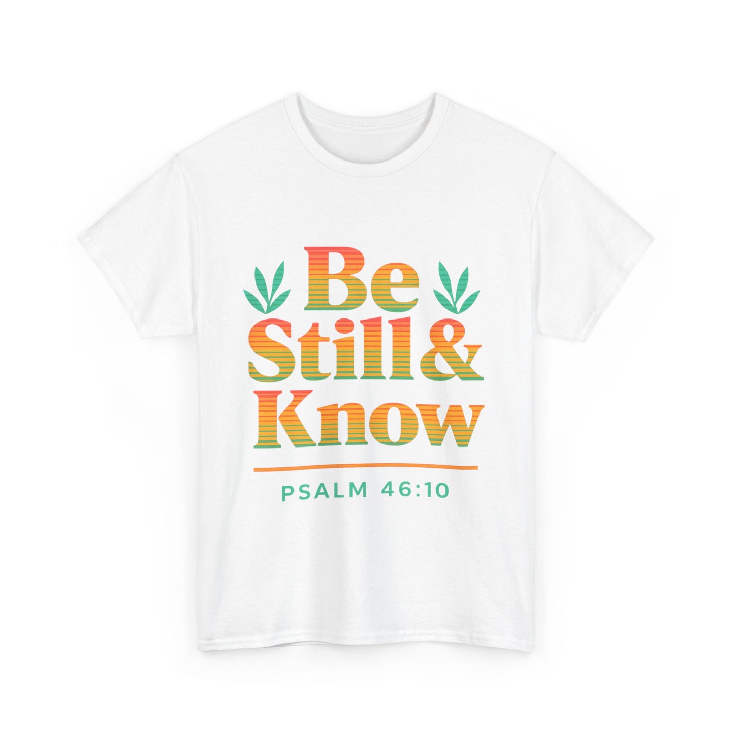 T-Shirt - Be Still and Know God is in Control Scripture Tee