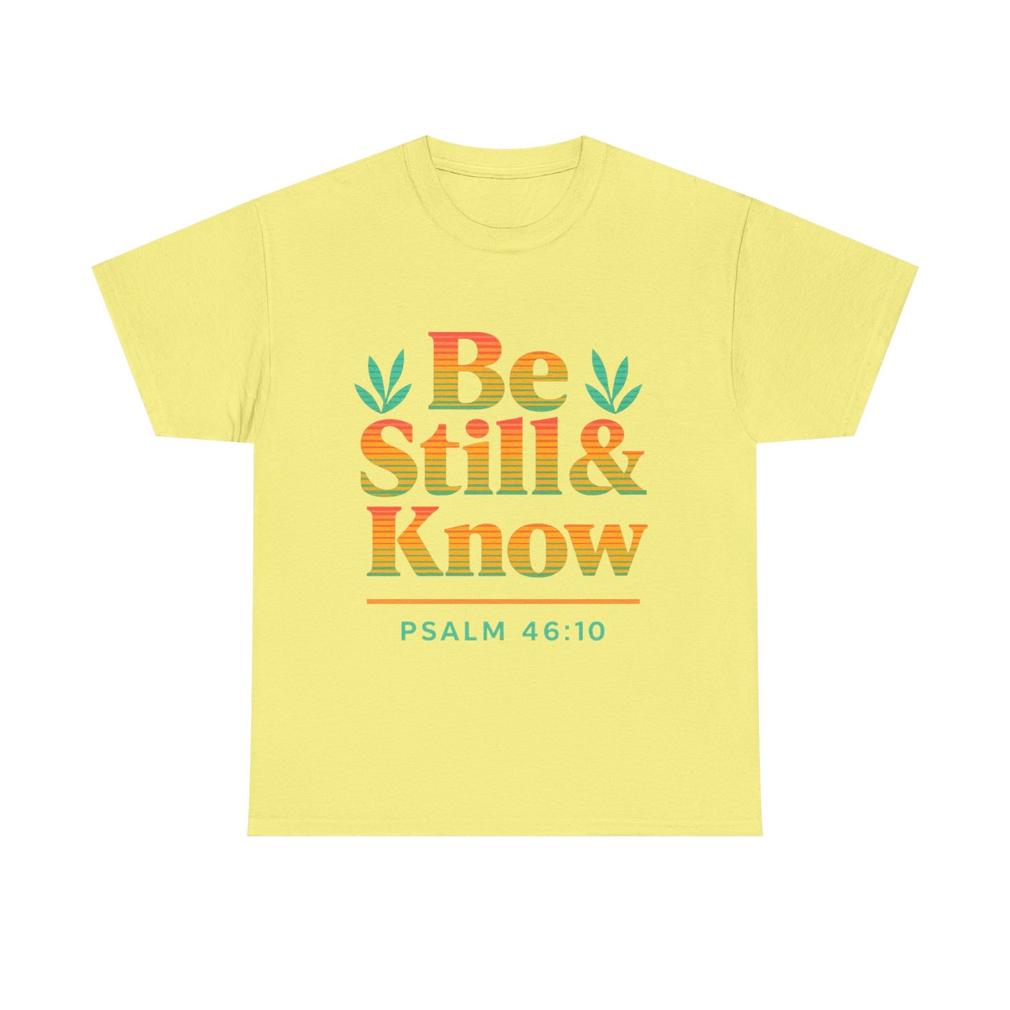T-Shirt - Be Still and Know God is in Control Scripture Tee